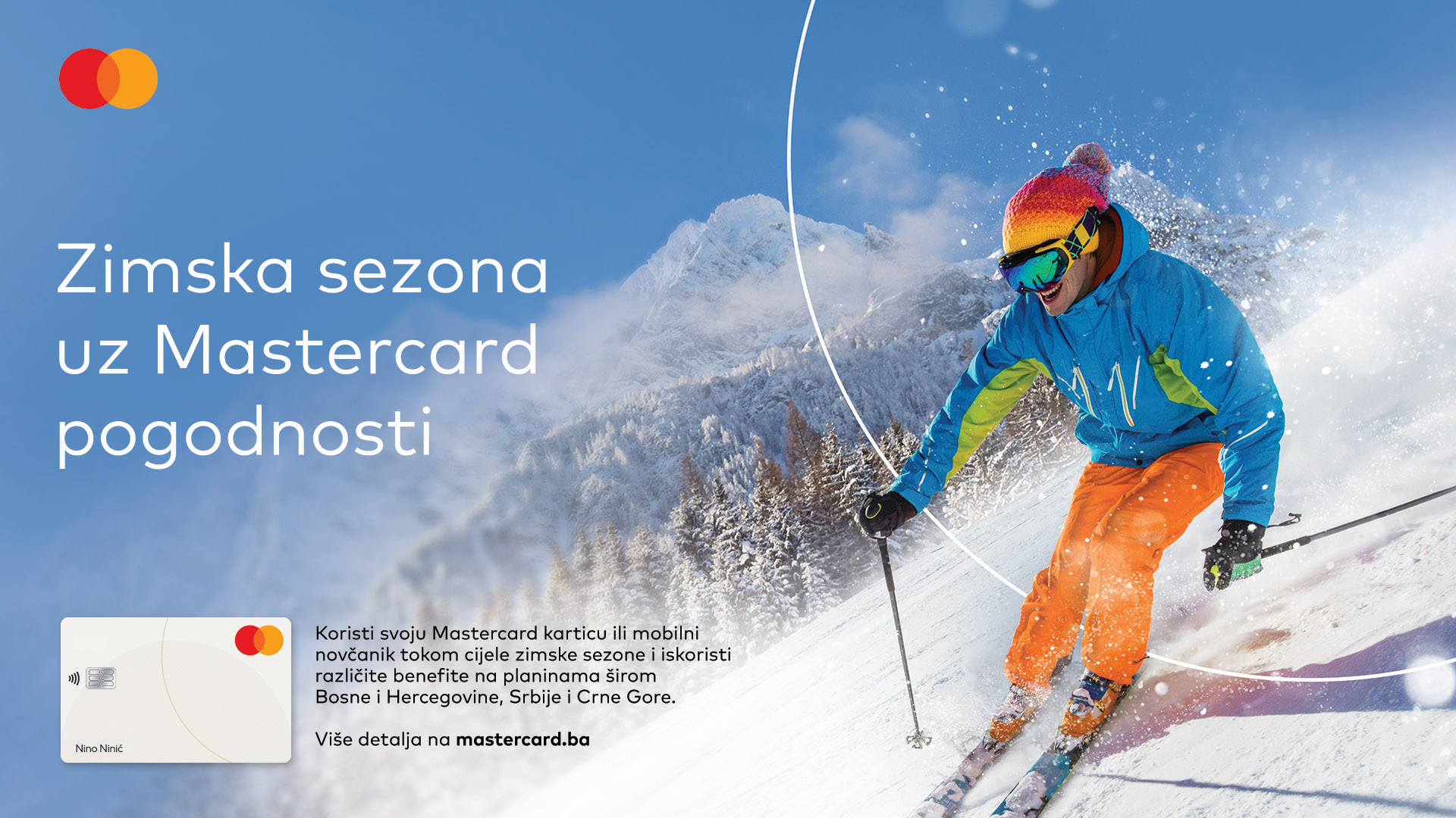 Iskusite posebne zimske radosti uz vašu Mastercard karticu bilo koje banke Iskusite posebne zimske radosti uz vašu Mastercard karticu bilo koje banke